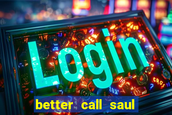 better call saul rede canais