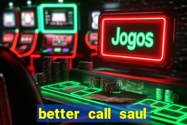 better call saul rede canais