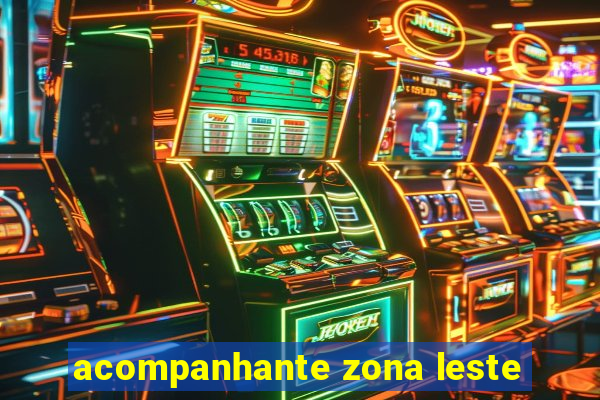 acompanhante zona leste