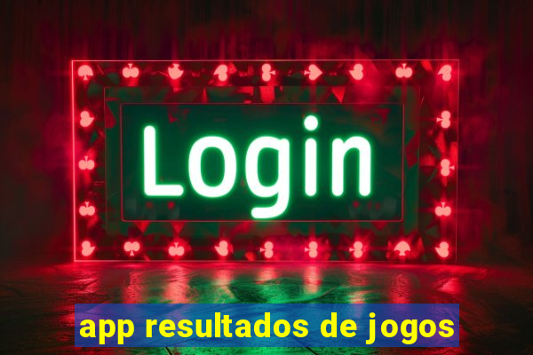 app resultados de jogos