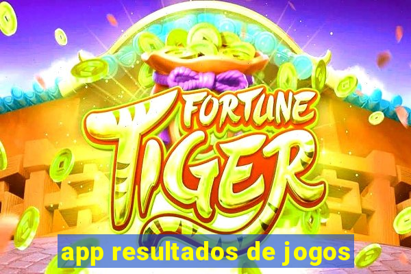 app resultados de jogos