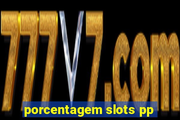 porcentagem slots pp