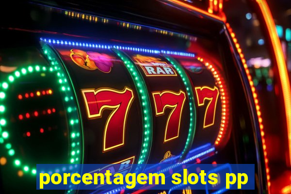 porcentagem slots pp