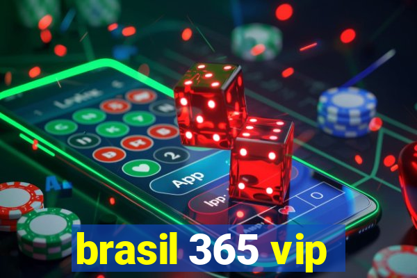 brasil 365 vip