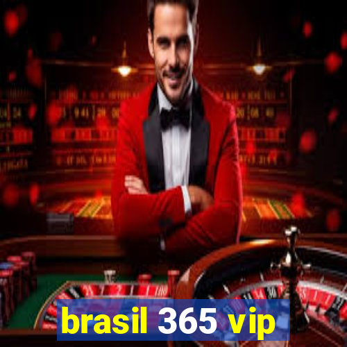 brasil 365 vip