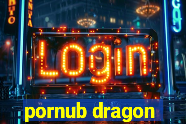 pornub dragon