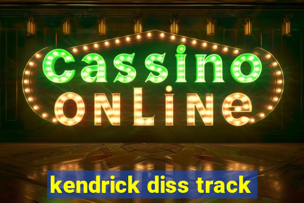 kendrick diss track