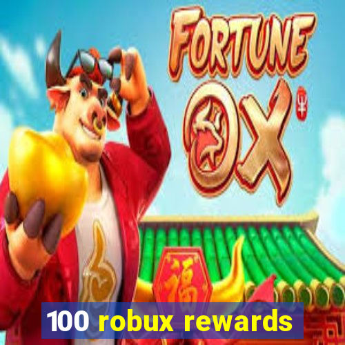 100 robux rewards