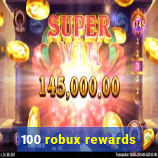 100 robux rewards