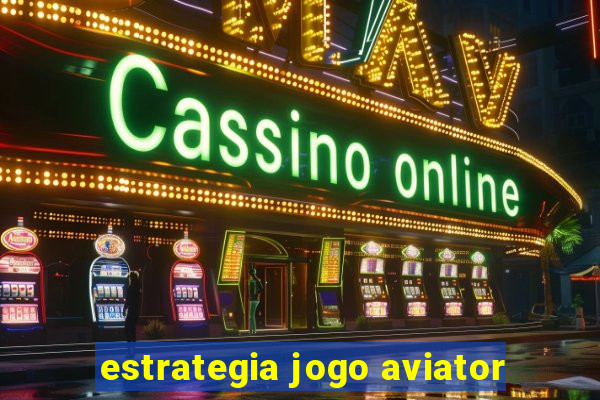 estrategia jogo aviator