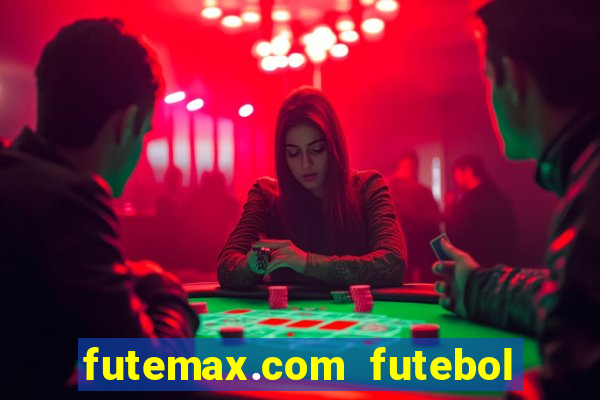 futemax.com futebol ao vivo