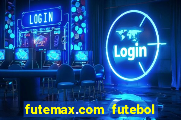 futemax.com futebol ao vivo