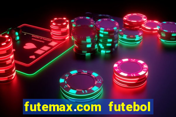 futemax.com futebol ao vivo