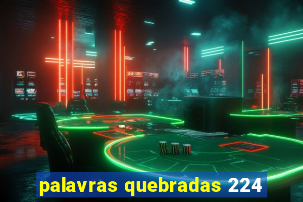 palavras quebradas 224