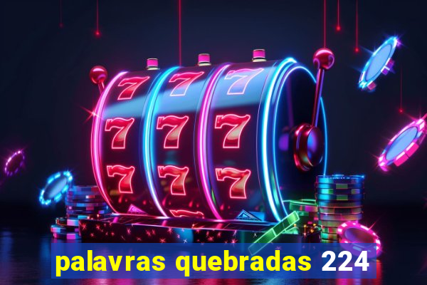 palavras quebradas 224