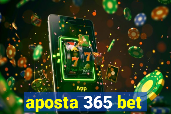 aposta 365 bet