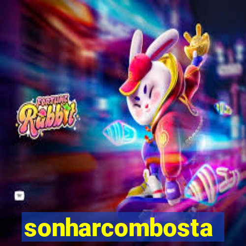 sonharcombosta