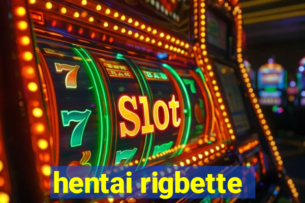 hentai rigbette