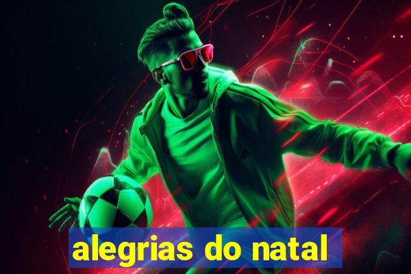 alegrias do natal