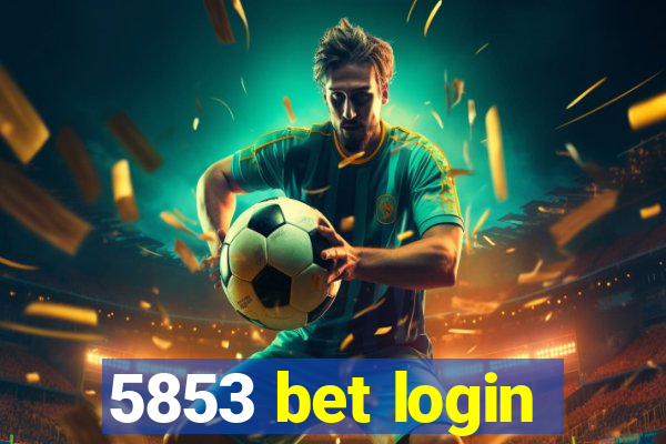 5853 bet login