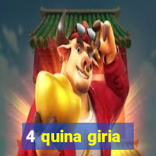 4 quina giria