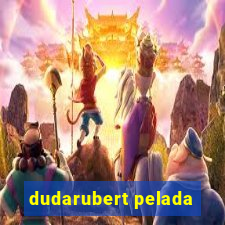 dudarubert pelada