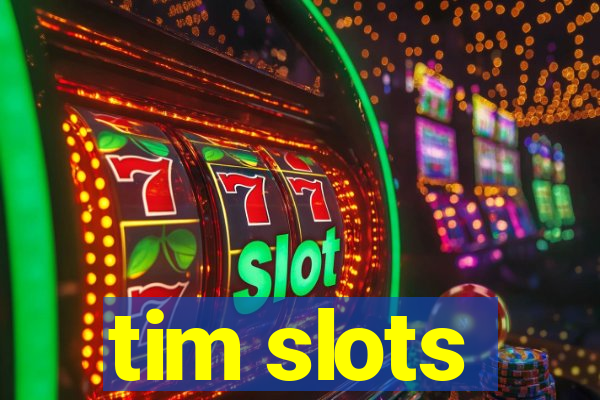 tim slots