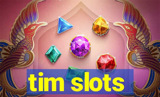 tim slots