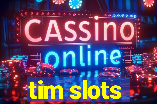 tim slots