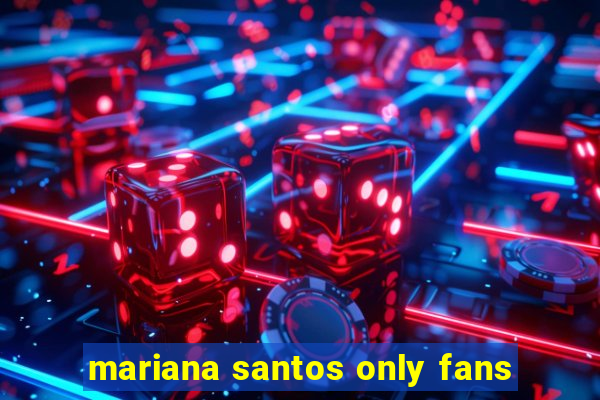 mariana santos only fans