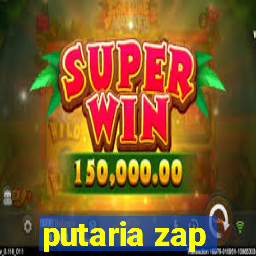 putaria zap