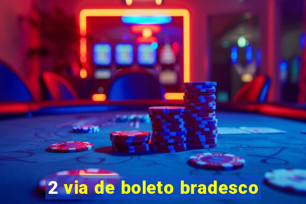 2 via de boleto bradesco