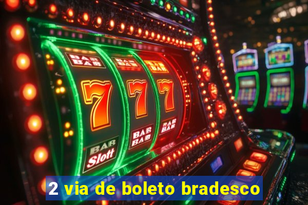 2 via de boleto bradesco