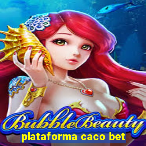 plataforma caco bet