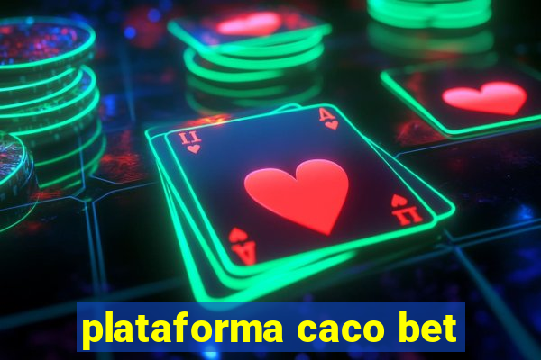 plataforma caco bet