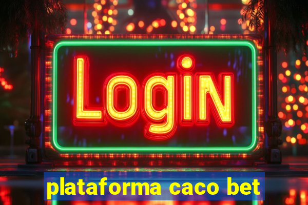 plataforma caco bet