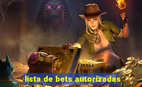 lista de bets autorizadas