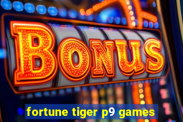 fortune tiger p9 games