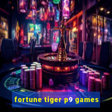 fortune tiger p9 games