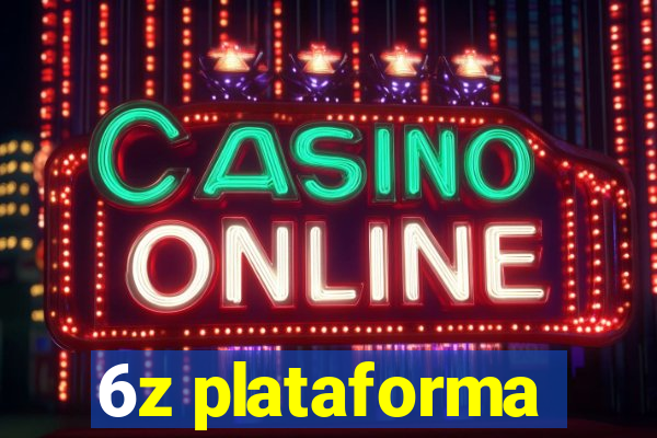 6z plataforma