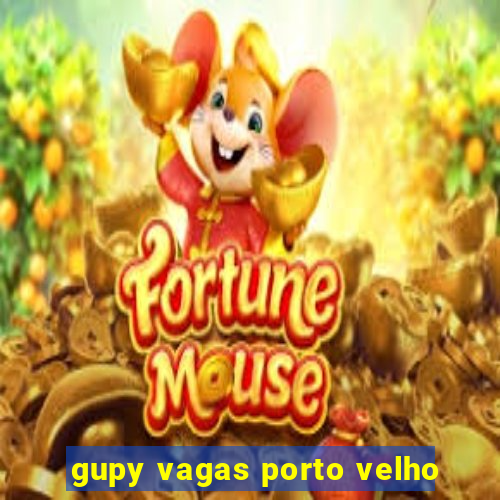 gupy vagas porto velho