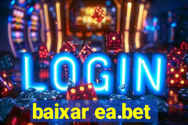 baixar ea.bet