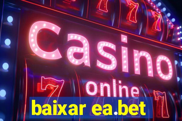 baixar ea.bet