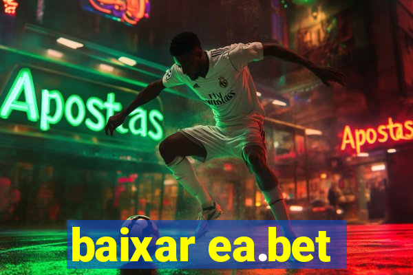 baixar ea.bet