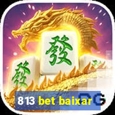 813 bet baixar