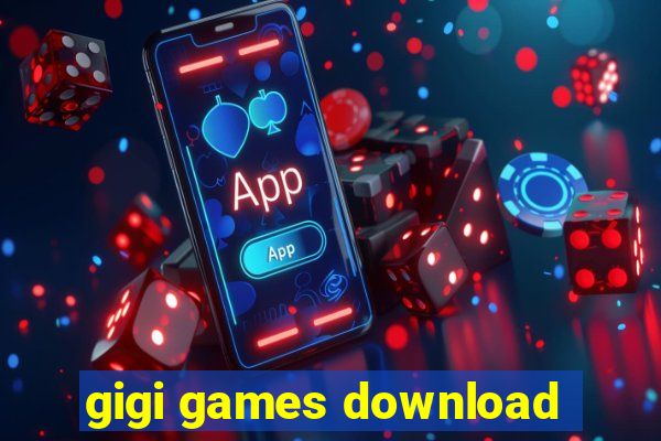 gigi games download