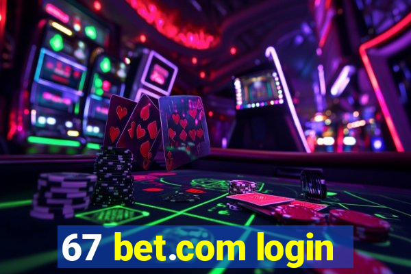 67 bet.com login