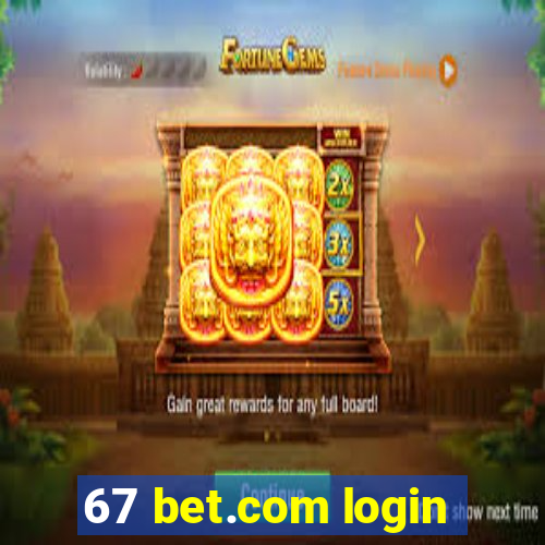 67 bet.com login