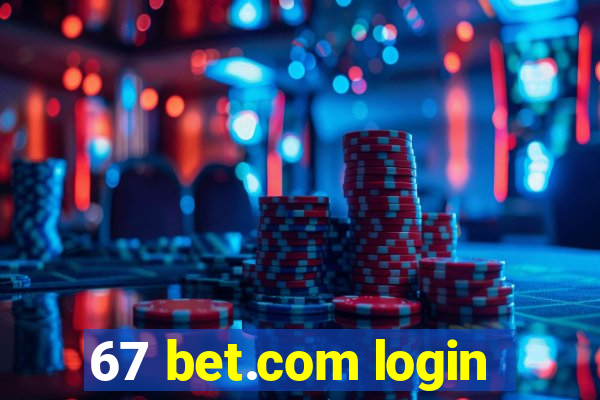 67 bet.com login