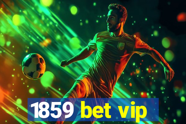 1859 bet vip